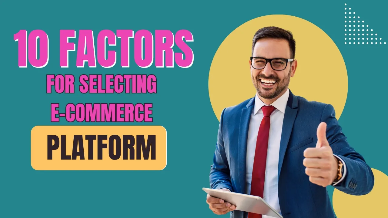 Factors to Consider When Choosing the Best E-Commerce Platform